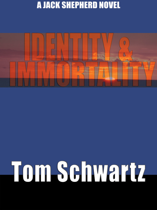 Title details for Identity & Immortality by Tom Schwartz - Available